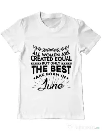 Tricou ADLER barbat The best women are born in June Alb