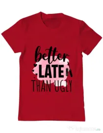 Tricou ADLER barbat Better late than ugly Rosu
