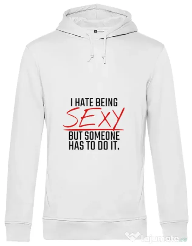 Hoodie barbat cu gluga I hate being sexy Alb