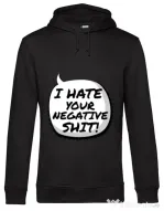 Hoodie barbat cu gluga I hate your negative shit Negru