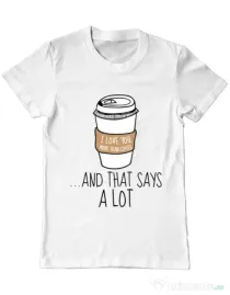Tricou ADLER barbat I love you more than coffee Alb