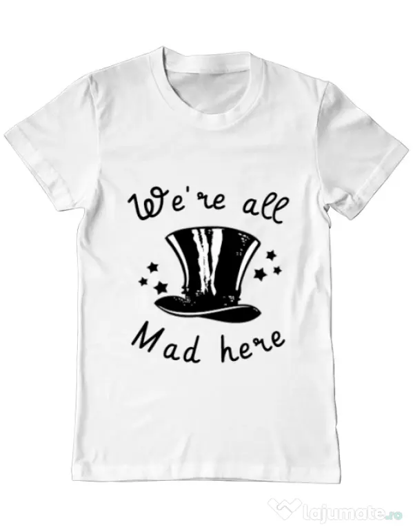 Tricou ADLER barbat We’re all mad here Alb