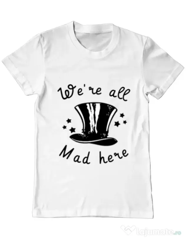 Tricou ADLER barbat We’re all mad here Alb
