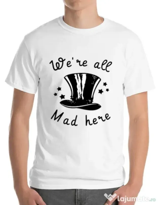 Tricou ADLER barbat We’re all mad here Alb