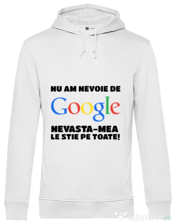 Hoodie barbat cu gluga Nu am nevoie de google Alb