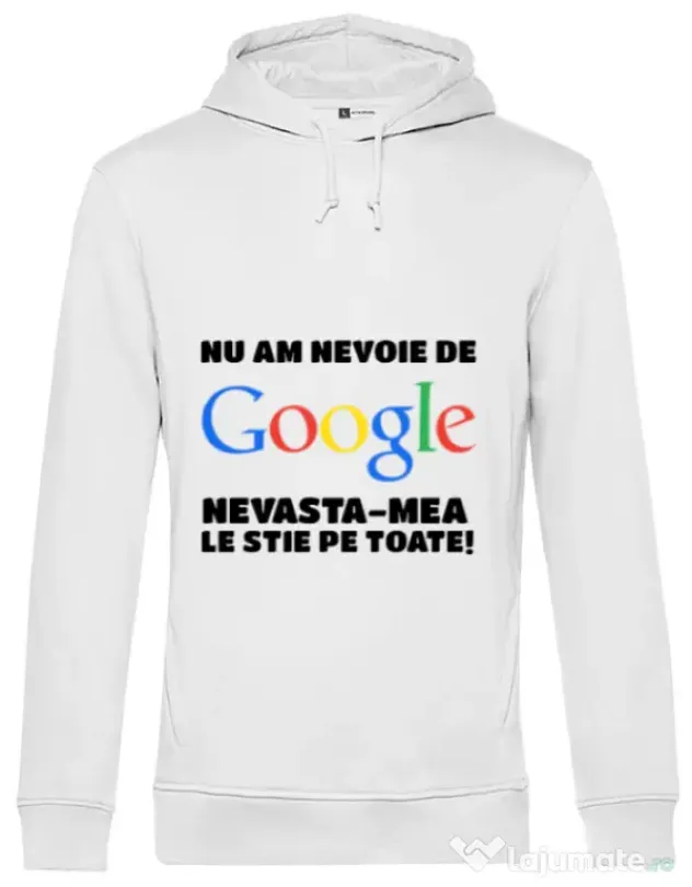 Hoodie barbat cu gluga Nu am nevoie de google Alb