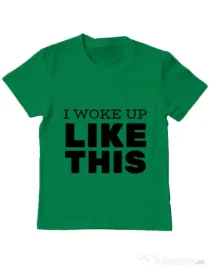 Tricou ADLER copil I woke up like this Verde mediu