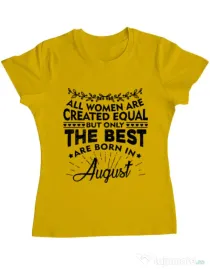 Tricou ADLER dama The best women are born in August Galben