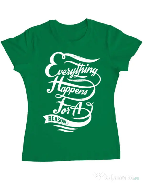 Tricou ADLER dama Everything happens for a reason Verde mediu