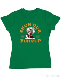 Tricou ADLER dama Shut the fuh cup Verde mediu