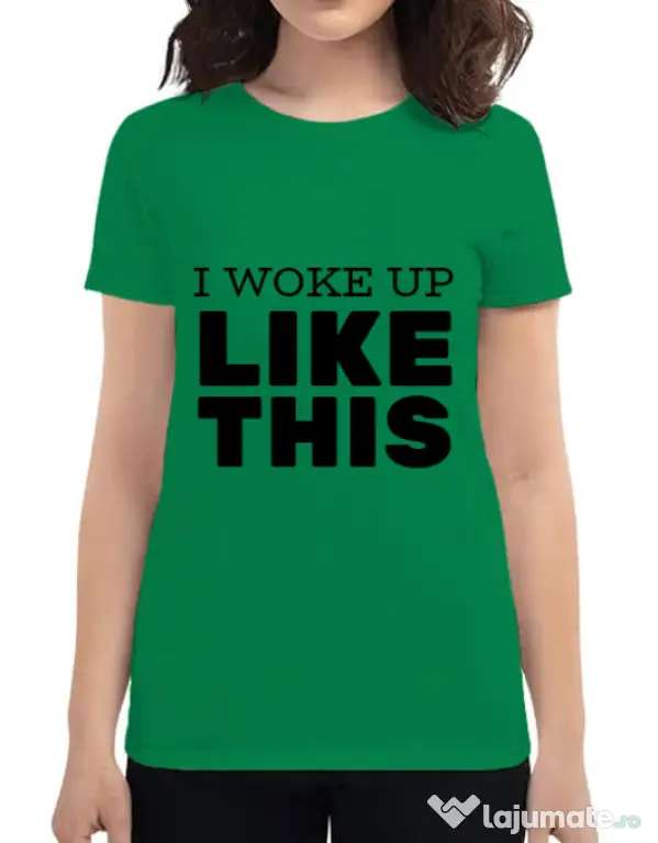 Tricou ADLER dama I woke up like this Verde mediu