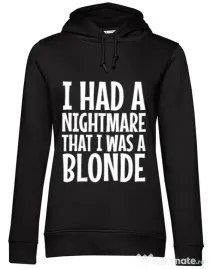 Hoodie dama cu gluga I had a nightmare Blonde Negru