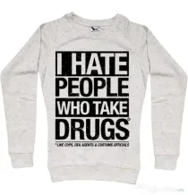 Bluza ADLER dama I hate people who take drugs Migdala melanj