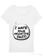 Tricou STANLEY STELLA dama I hate your negative shit Alb