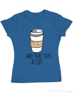 Tricou ADLER dama I love you more than coffee Albastru azuriu