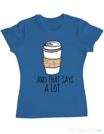 Tricou ADLER dama I love you more than coffee Albastru azuriu