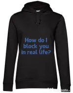 Hoodie dama cu gluga How do I block you Negru
