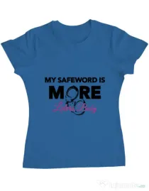 Tricou ADLER dama My safeword is more Albastru azuriu