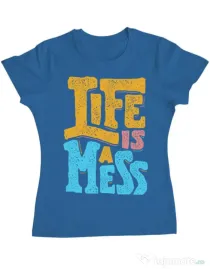 Tricou ADLER dama Life Is A Mess Albastru azuriu