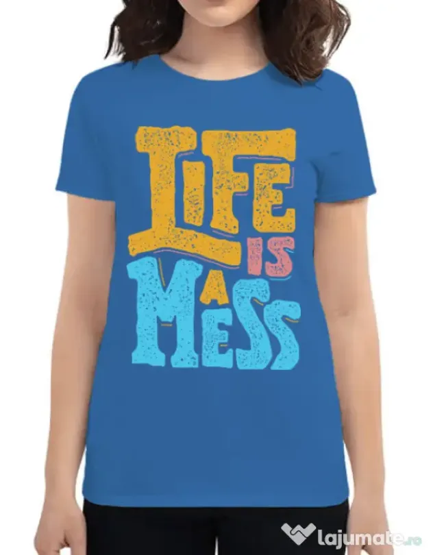 Tricou ADLER dama Life Is A Mess Albastru azuriu