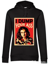 Hoodie dama cu gluga I dump your ass Negru