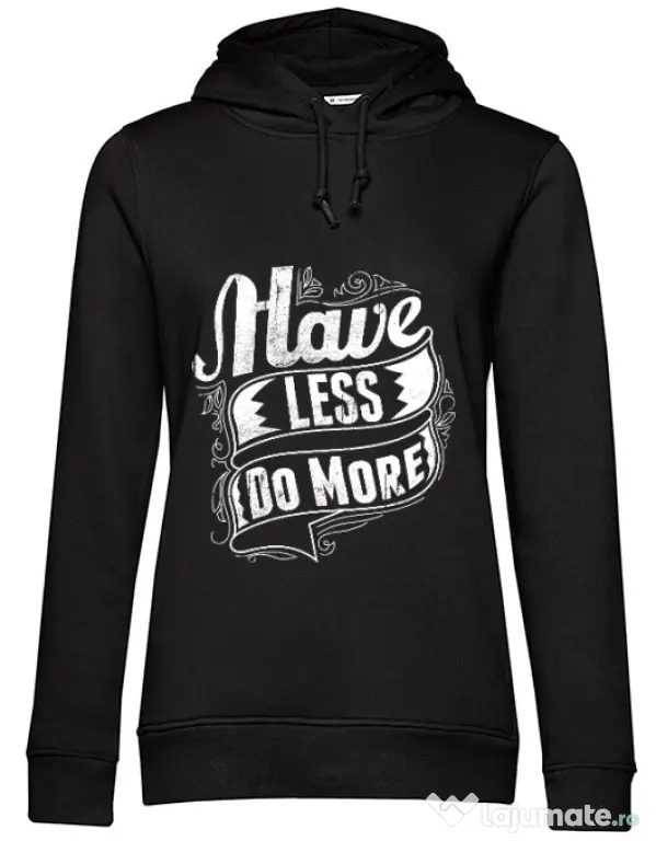 Hoodie dama cu gluga Have less do more Negru