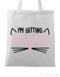 Sacosa personalizata Mireasa Im getting meowied Alb