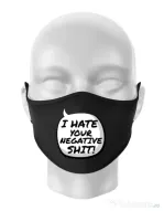 Masca personalizata reutilizabila I hate your negative shit Negru