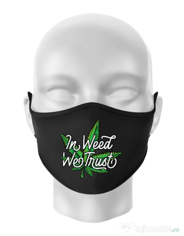 Masca personalizata reutilizabila In weed we trust Negru