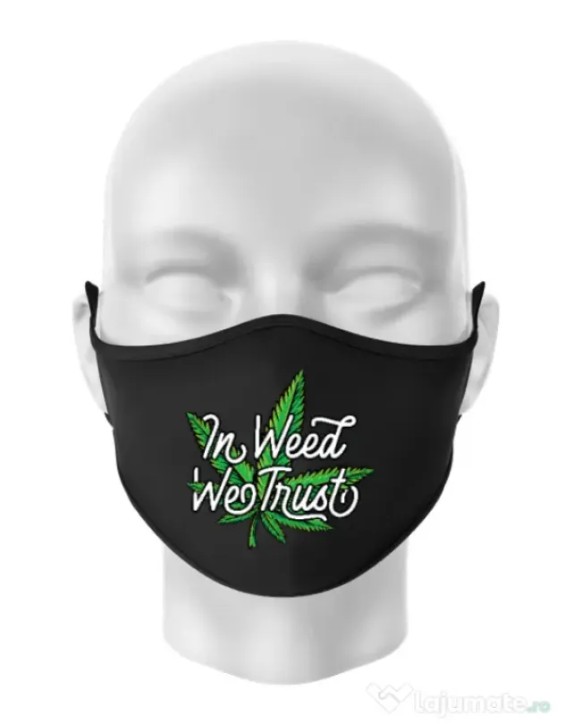 Masca personalizata reutilizabila In weed we trust Negru