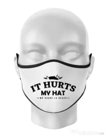 Masca personalizata reutilizabila It hurts my hat Alb