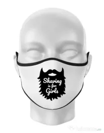 Masca personalizata reutilizabila Shaving is for girls Alb