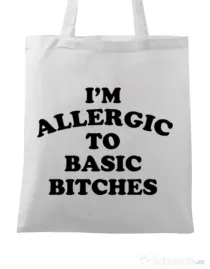 Sacosa din panza Allergic to basic bitches Alb