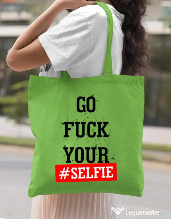 Sacosa din panza Go fuck your selfie Verde mar