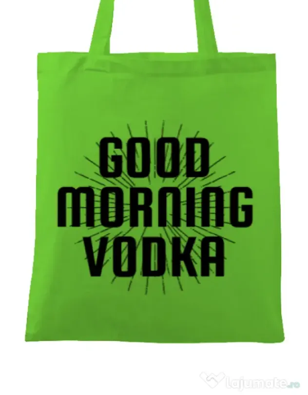 Sacosa din panza Good morning vodka Verde mar