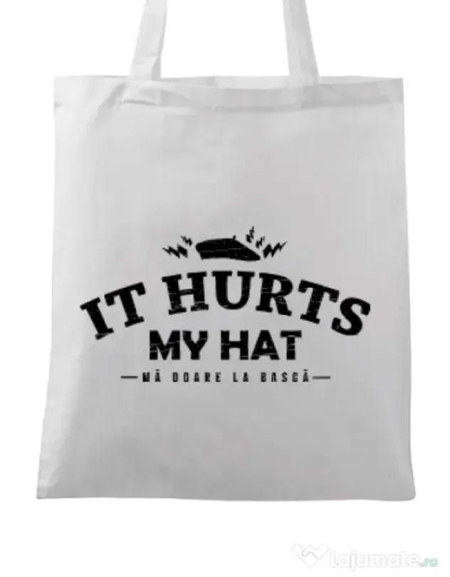 Sacosa din panza It hurts my hat Alb