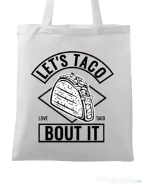 Sacosa din panza Let’s taco Alb
