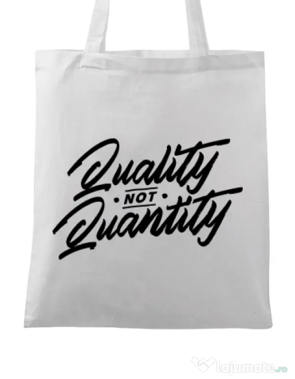 Sacosa din panza Quality not quantity Alb