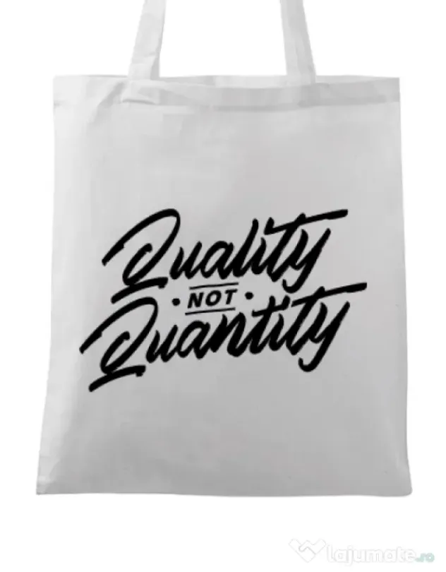Sacosa din panza Quality not quantity Alb