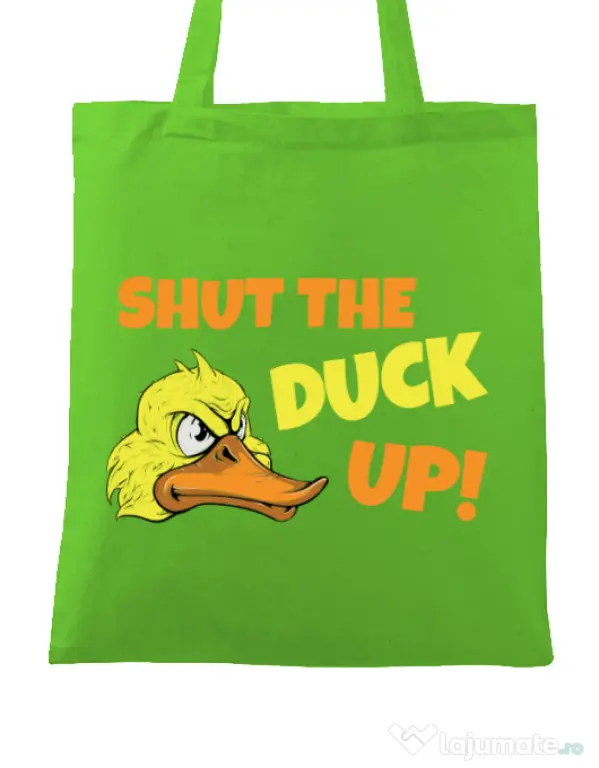 Sacosa din panza Shut the duck up Verde mar
