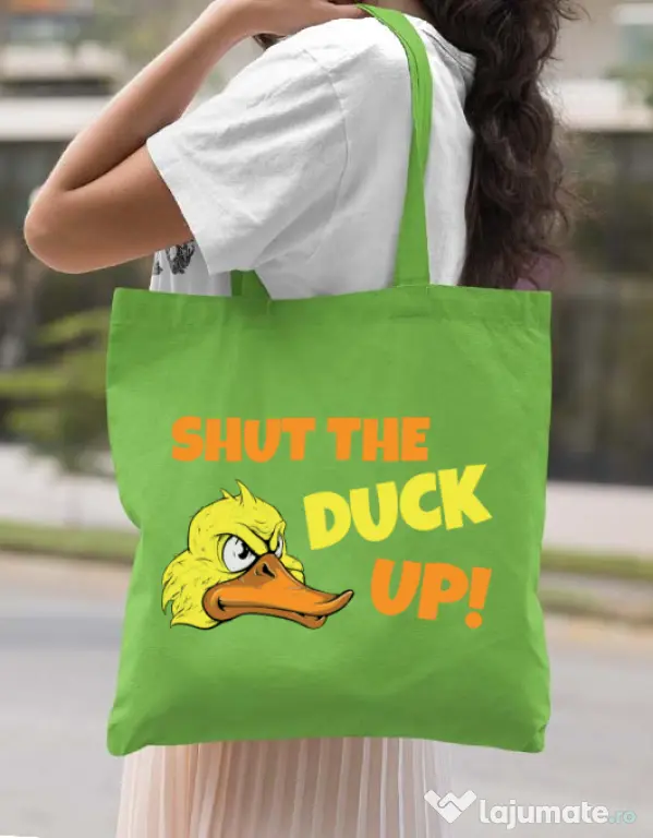 Sacosa din panza Shut the duck up Verde mar