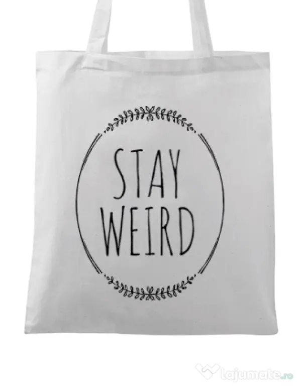 Sacosa din panza Stay weird Alb