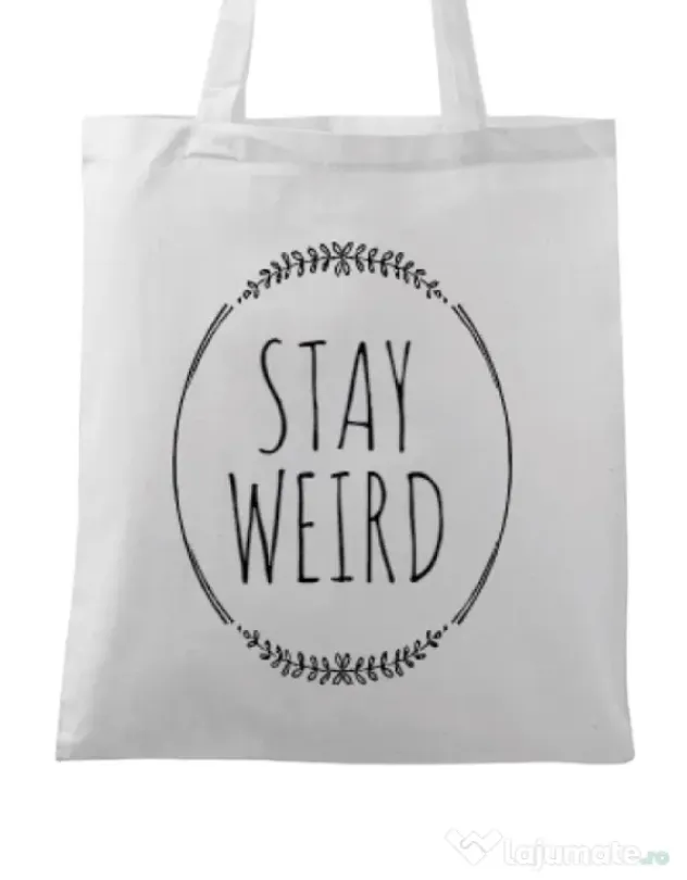 Sacosa din panza Stay weird Alb