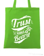 Sacosa din panza Trust me, I have a beard Verde mar