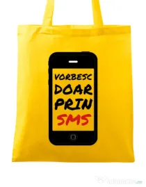 Sacosa din panza Vorbesc doar prin sms Galben