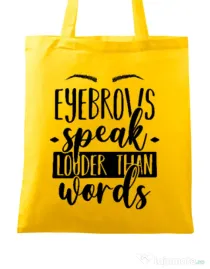 Sacosa din panza Eyebrows speak louder Galben