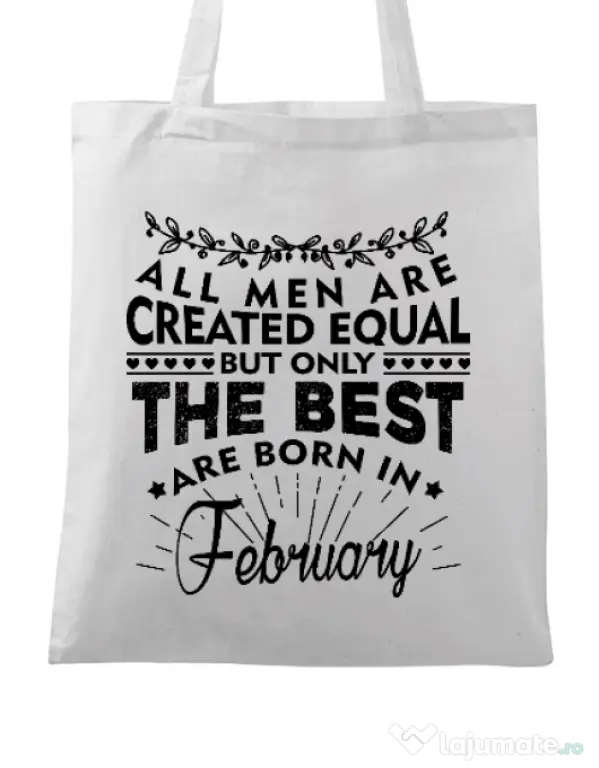 Sacosa din panza The best men are born in February Alb