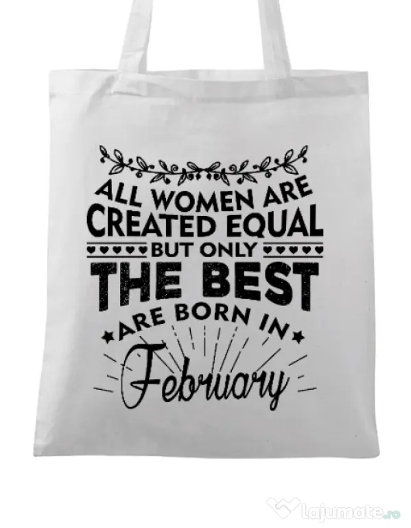 Sacosa din panza The best women are born in February Alb