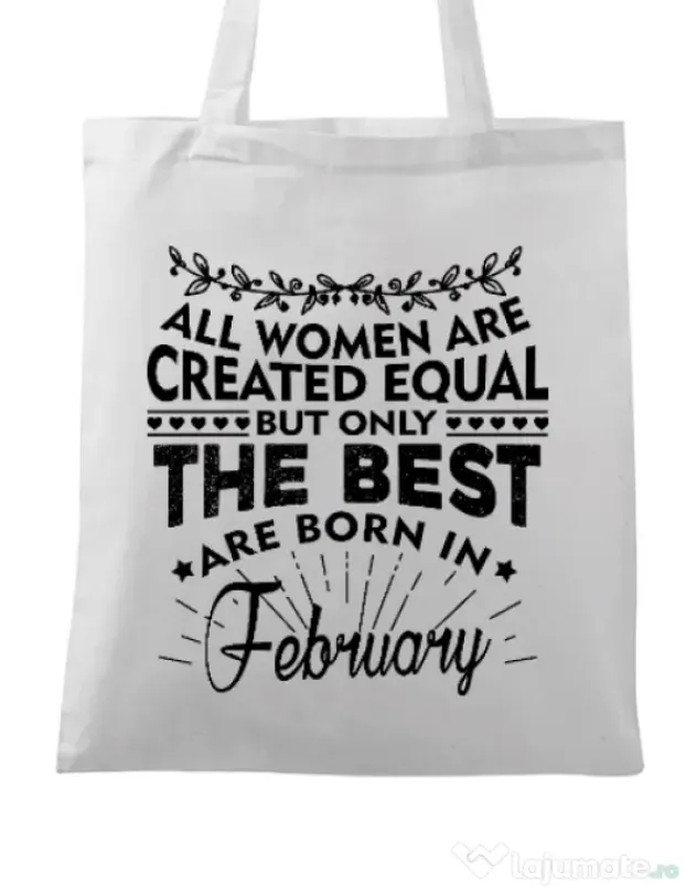 Sacosa din panza The best women are born in February Alb