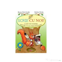 Scrie cu noi! Caiet de scriere pentru clasa pregatitoare